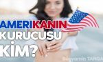 Amerika'nın Kurucusu Kimdir