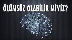 İnsan Gerçekten Ölümsüz Olabilir mi