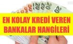En Kolay Kredi Veren Bankalar