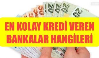 En Kolay Kredi Veren Bankalar