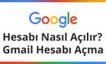 GMAİL HESABI NASIL OLUŞTURULUR