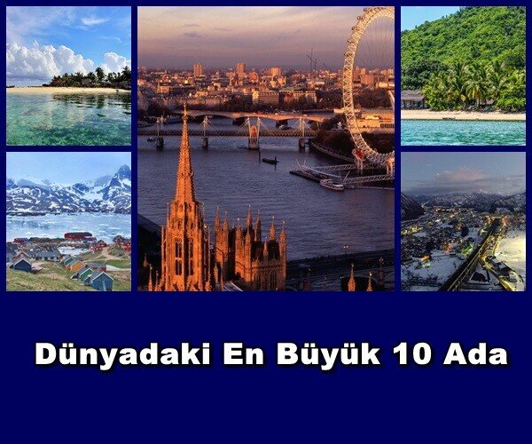 Dünyanın En Büyük 10 Adası