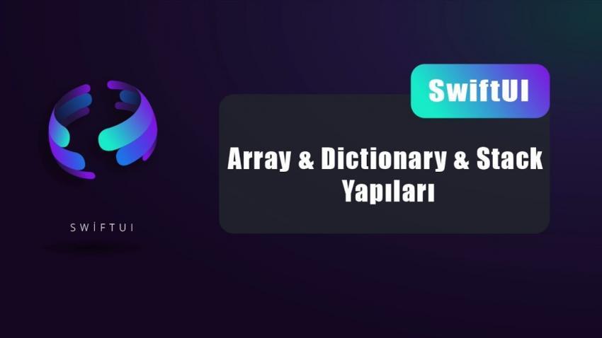 swiftul-array & dictionary & stack yapıları
