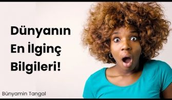 Dünyanın En İlginç 45 Bilgisi
