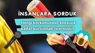Hangi korkunuzdan sonsuza kadar kurtulmak istersiniz